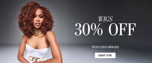 30% Off Wigs with code 6WIGS25